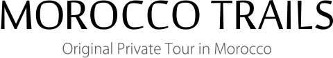 Morocco private tour [MOROCCO TRAILS]